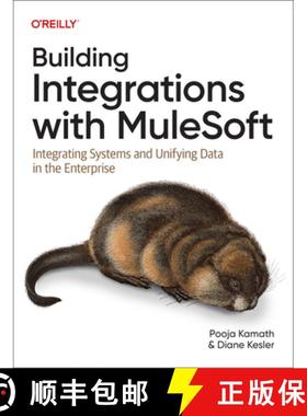 【3-4周达】Building Integrations with Mulesoft: Integrating Systems and Unifying Data in the Enterprise [9781098158293]