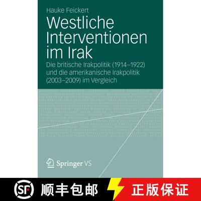 【3-4周达】Westliche Interventionen im Irak: Die britische Irakpolitik (1914-1922) und die amerikanis... [9783531193212]