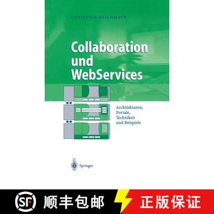 【3-4周达】精装 Collaboration und WebServices : Architekturen, Portale, Techniken und Beispiele [9783540442912]