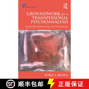 Psychoanalysis Spirituality Participation Groundwork and 4周达 9781138571891 for Relationship Transpersonal