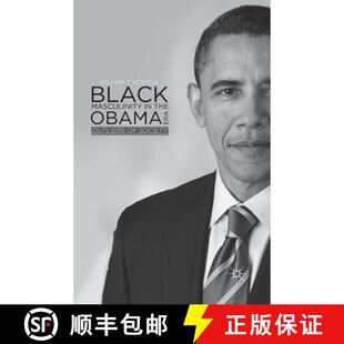 【3-4周达】Black Masculinity in the Obama Era : Outliers of Society (1st ed. 2014) (1st ed. 2014) [9781349493333]