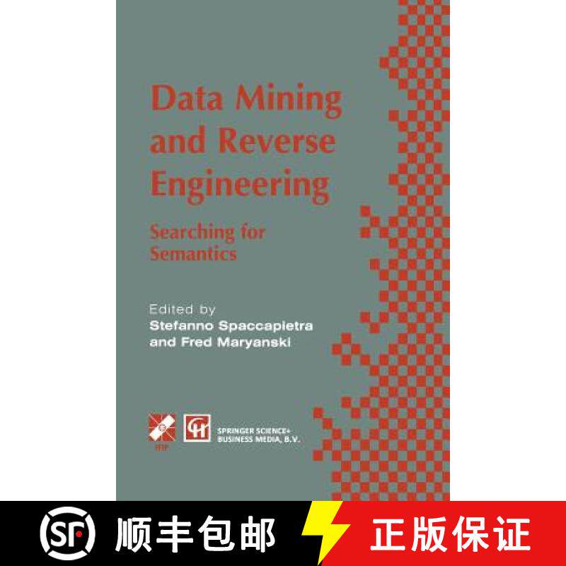 【3-4周达】Data Mining and Reverse Engineering: Searching for Semantics. IFIP TC2 WG2.6 IFIP Seventh ... [9781475749106]