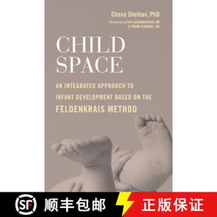 Integrated the Approach Child Feldenkrais Method Development Space Based 4周达 9781623174132 Infant