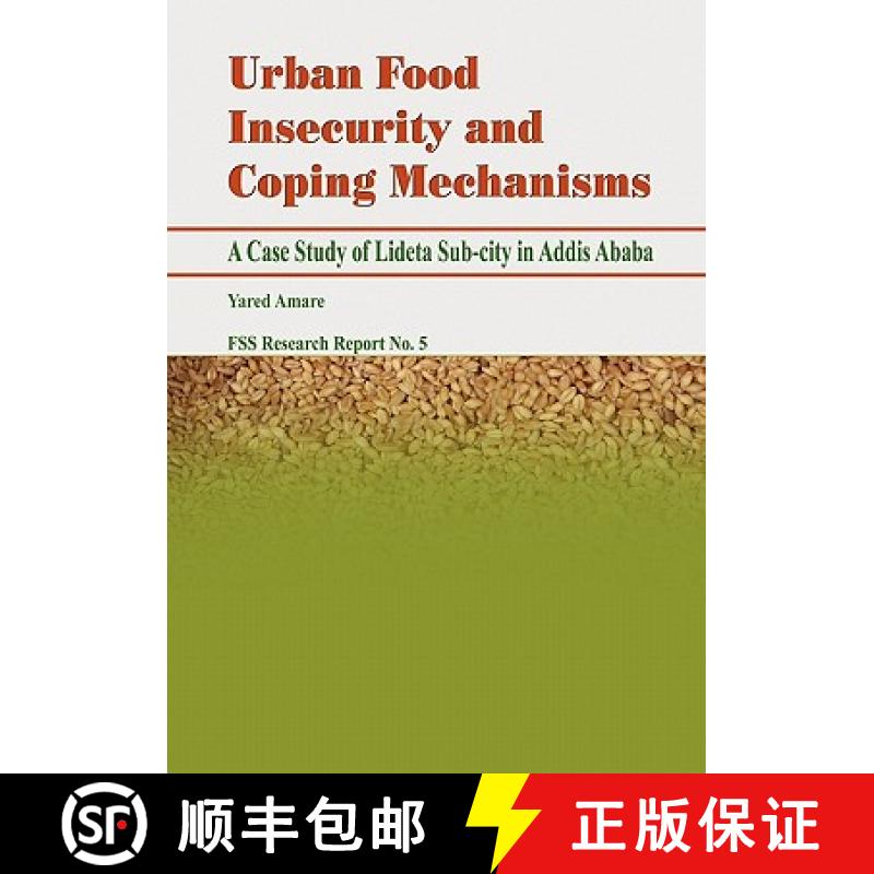【3-4周达】Urban Food Insecurity and Coping Mechanisms. A Case Study of Lideta Sub-city in Addis Ababa [9789994450343]