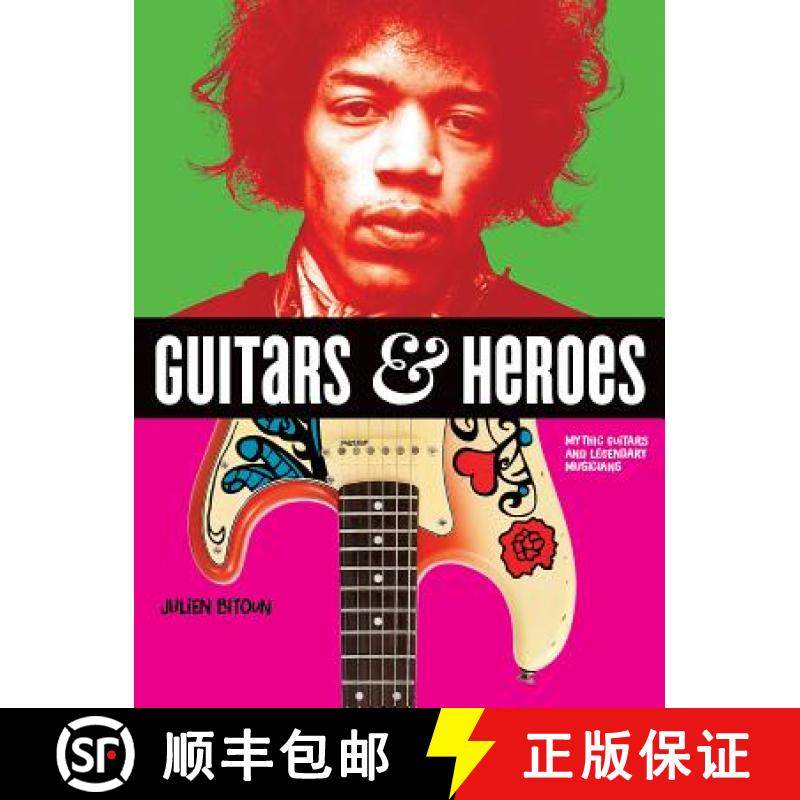 预订 Guitars and Heroes: Mythic Guitars and Legendary Musicians [9780228101185]