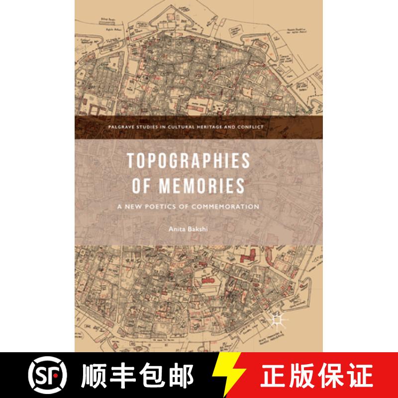 【3-4周达】Topographies of Memories: A New Poetics of Commemoration [9783319875637]