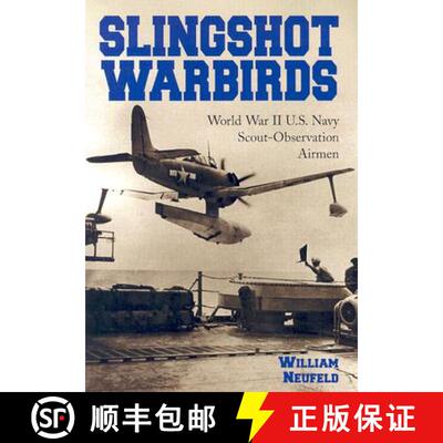 【3-4周达】Slingshot Warbirds : World War II U.S. Navy Scout-Observation Airmen [9780786407880]