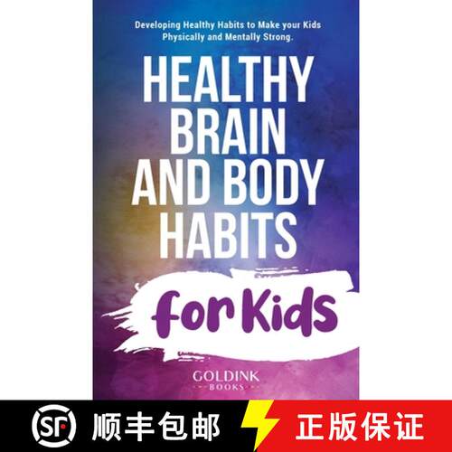 【3-4周达】Healthy Brain and Body Habits for Kids: Developing Healthy Habits to Make Your Kids Physic... [9781956913040]