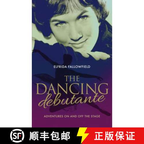 【3-4周达】Dancing Debutante: The Adventures of a Society Beauty on and off the Stage [9781861513311]