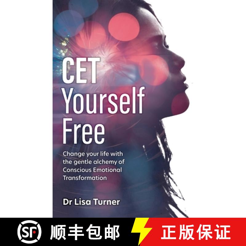 【2-3周达】CET Yourself Free: Change Your Life with the Gentle Alchemy of Conscious Emotional Transfo... [9781781336984]