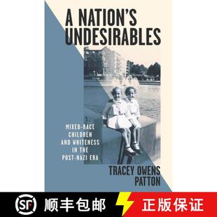 Race Nazi Children Mixed Era Post and 9780814215616 Undesirables the Nation 预订 Whiteness