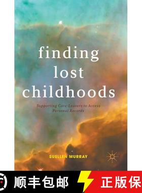 【3-4周达】Finding Lost Childhoods : Supporting Care-Leavers to Access Personal Records [9783319571379]