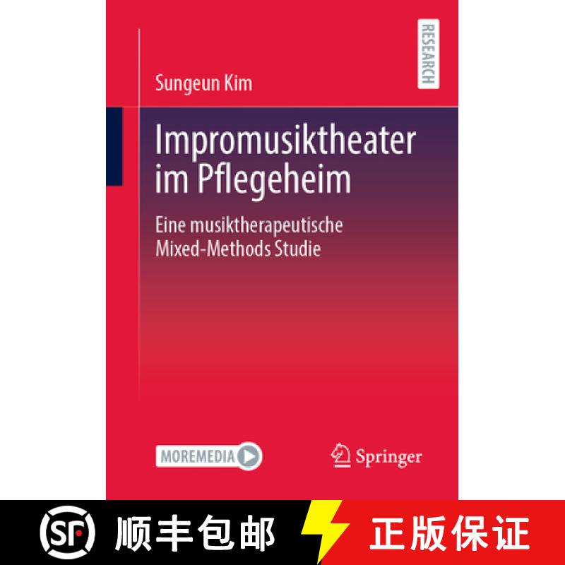 【3-4周达】Impromusiktheater im Pflegeheim : Eine musiktherapeutische Mixed-Methods Studie [9783658482893]