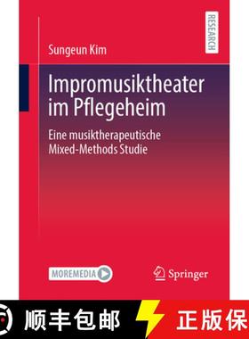 【3-4周达】Impromusiktheater im Pflegeheim : Eine musiktherapeutische Mixed-Methods Studie [9783658482893]