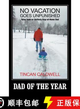 【3-4周达】No Vacation Goes Unpunished: Tales from an Unlikely Stay-At-Home Dad [9781490840949]