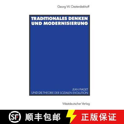 【3-4周达】Traditionales Denken und Modernisierung: Jean Piaget und die Theorie der sozialen Evolution [9783531122489]