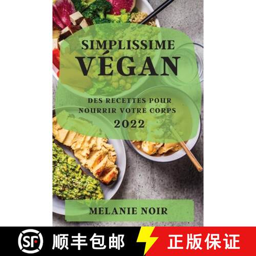 【3-4周达】Simplissime Végan 2022: Des Recettes Pour Nourrir Votre Corps [9781804506660]