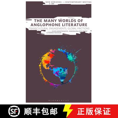 【3-4周达】The Many Worlds of Anglophone Literature: Transcultural Engagements, Global Frictions [9781350374072]