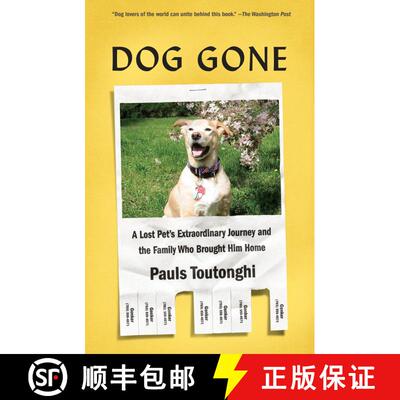 【3-4周达】Dog Gone: A Lost Pet's Extraordinary Journey and the Family Who Brought Him Home [9781101971017]