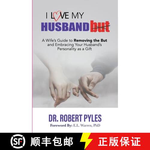 【3-4周达】I Love My Husband, But: A Wife's Guide to Removing the but and Embracing Your Husband's Pe... [9781952327155]