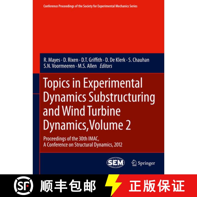 【3-4周达】Topics in Experimental Dynamics Substructuring and Wind Turbine Dynamics, Volume 2: Procee... [9781461424215]