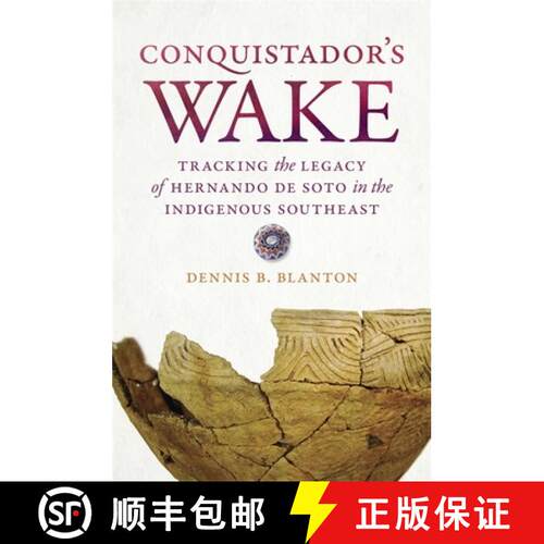 【3-4周达】精装 Conquistador's Wake: Tracking the Legacy of Hernando de Soto in the Indigenous Southeast [9780820356358]