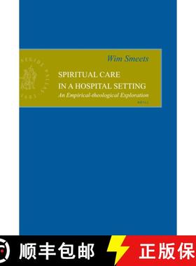预订 Spiritual Care in a Hospital Setting: An Empirical-Theological Exploration [9789004151895]