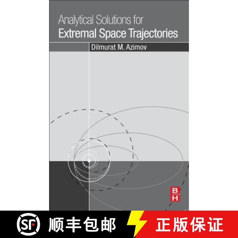 【4周达】Analytical Solutions for Extremal Space Trajectories [9780128140581]