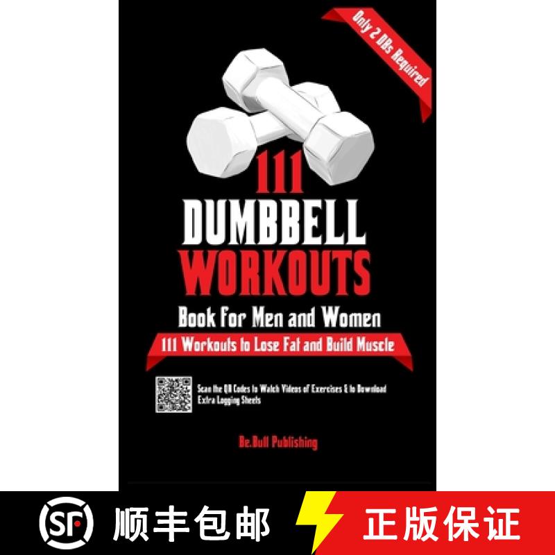 预订 111 Dumbbell Workouts Book for Men and Women: With only 2 Dumbbells. Workout Journal Log Book of... [9781990709517]