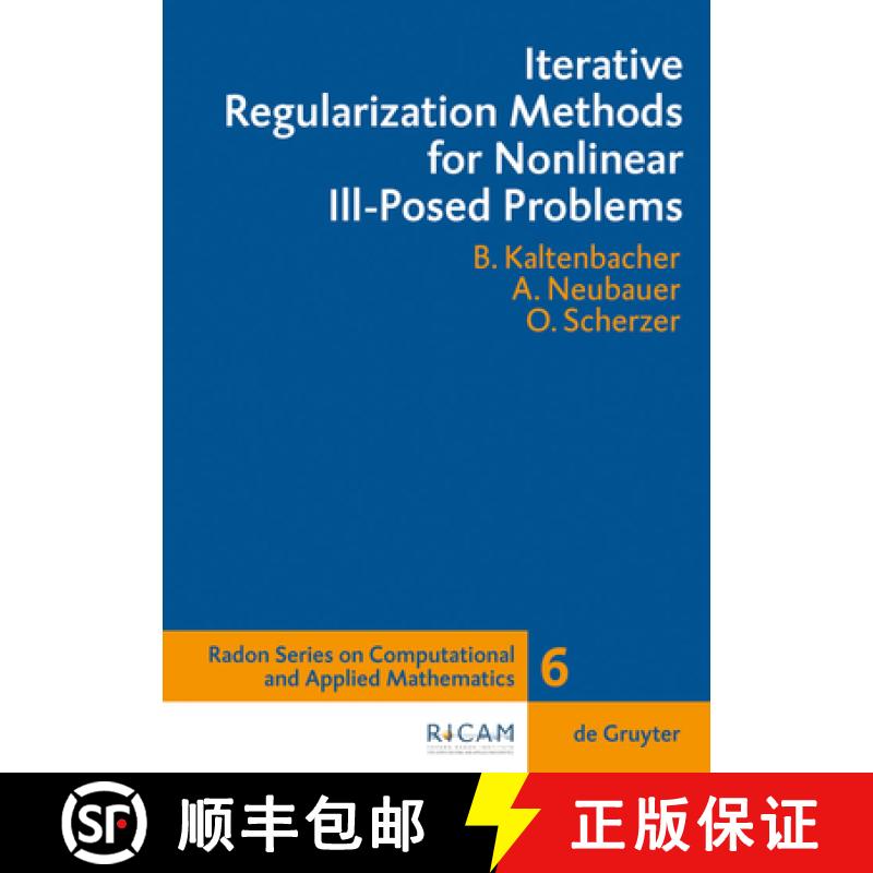 【3-4周达】Iterative Regularization Methods for Nonlinear Ill-Posed Problems [9783110204209]