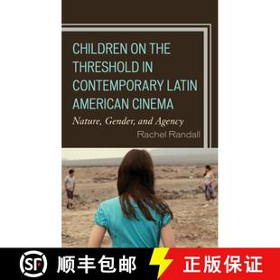 Threshold Gender the Children and Nature Contemporary Agency American Cinema 4周达 9781498555135 Latin