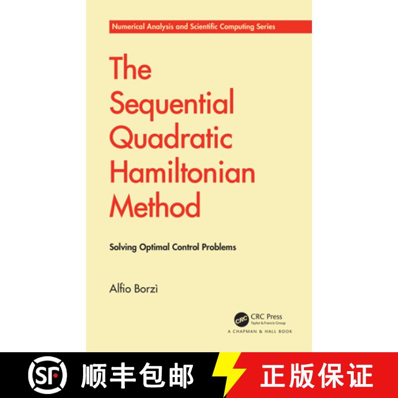 【3-4周达】The Sequential Quadratic Hamiltonian Method: Solving Optimal Control Problems [9780367715526]