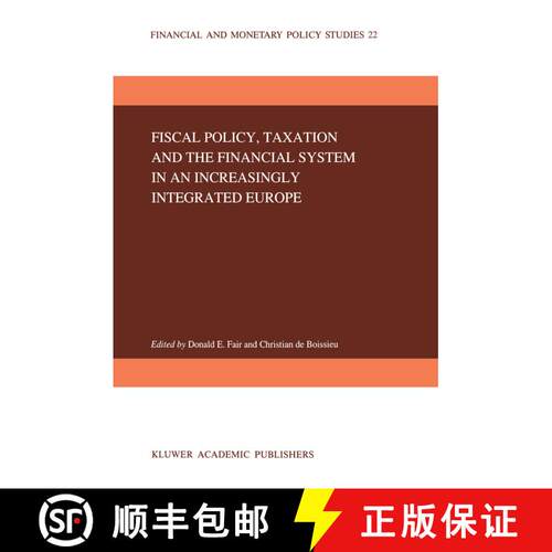 【3-4周达】精装 Fiscal Policy, Taxation and the Financial System in an Increasingly Integrated Europe [9780792314516]