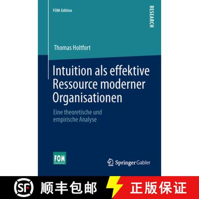 【3-4周达】Intuition als effektive Ressource moderner Organisationen : Eine theoretische und empirisc... [9783658034658]