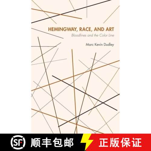 【3-4周达】精装 Hemingway, Race and Art – Bloodlines and the Color Line [9781606350928]