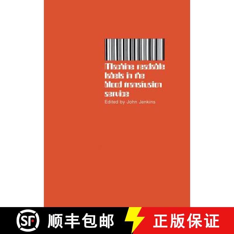 【3-4周达】Machine Readable Labels in the Blood Transfusion Service: Proceedings of a Symposium Held ... [9780852003442]