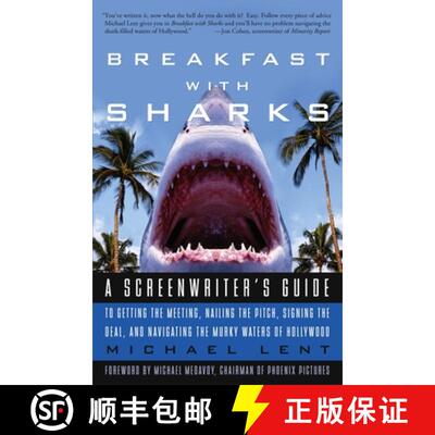 【3-4周达】Breakfast with Sharks: A Screenwriter's Guide to Getting the Meeting, Nailing the Pitch, S... [9780609810439]