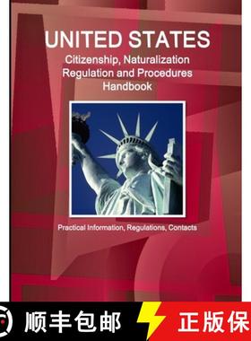 【3-4周达】US Citizenship, Naturalization Regulation and Procedures Handbook: Practical Information, ... [9781577515548]