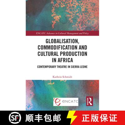 【3-4周达】精装 Globalisation, Commodification and Cultural Production in Africa: Contemporary Theatr... [9781032584416]
