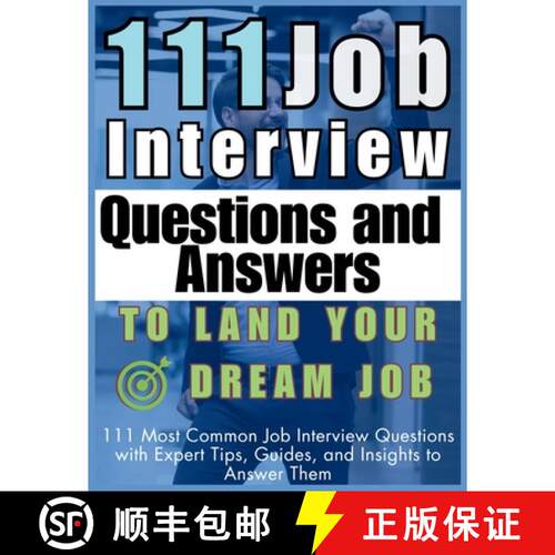 【3-4周达】111 Job Interview Questions and Answers to Land Your Dream Job: 111 Most Common Job Interv... [9781998402656]