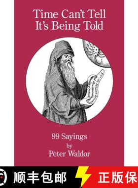 【3-4周达】Time Can't Tell It's Being Told: 99 Sayings [9781639804351]