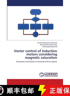 预订 Vector control of induction motors considering  magnetic saturation [9783659159992]