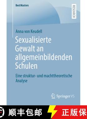 【3-4周达】Sexualisierte Gewalt an allgemeinbildenden Schulen : Eine struktur- und machttheoretische ... [9783658401641]