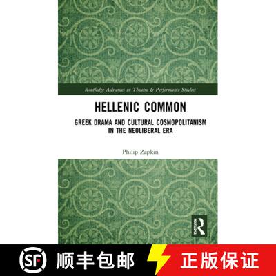 【3-4周达】精装 Hellenic Common: Greek Drama and Cultural Cosmopolitanism in the Neoliberal Era [9780367536466]