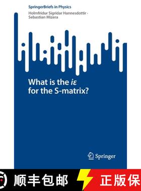 【3-4周达】What Is the Iε For the S-Matrix? (1st ed. 2022) [9783031182570]