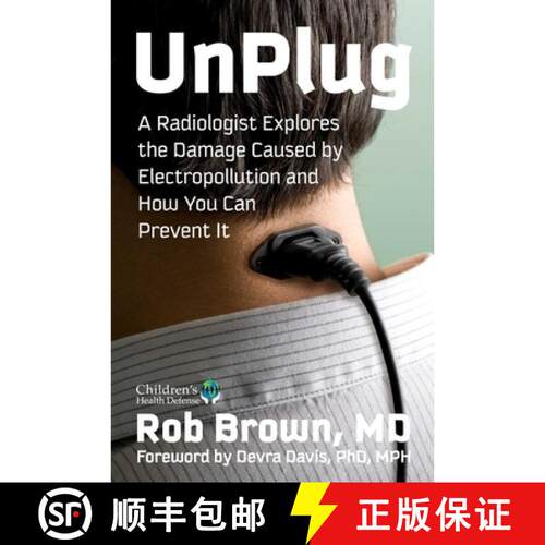 【3-4周达】精装 UnPlug: A Radiologist Explores the Damage Caused by Electropollution and How You Can ... [9781648212277]