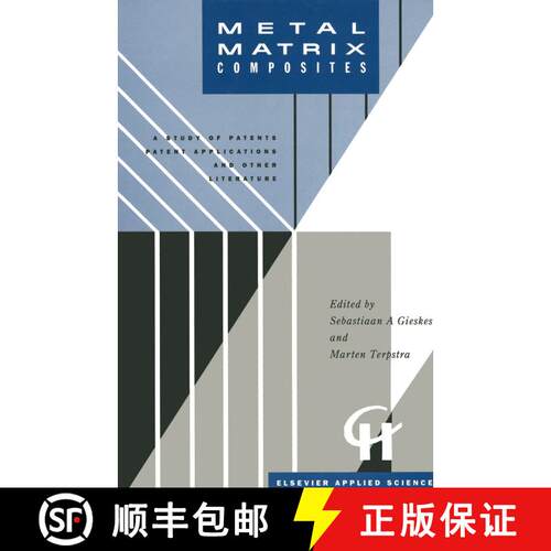 【3-4周达】精装 Metal Matrix Composites : A Study of Patents, Patent Applications and Other Literature [9781851666294]