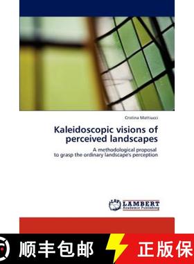 预订 Kaleidoscopic Visions of Perceived Landscapes [9783847345237]