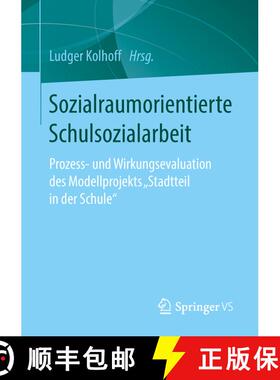 【3-4周达】Sozialraumorientierte Schulsozialarbeit: Prozess- und Wirkungsevaluation des Modellprojekt... [9783658203061]
