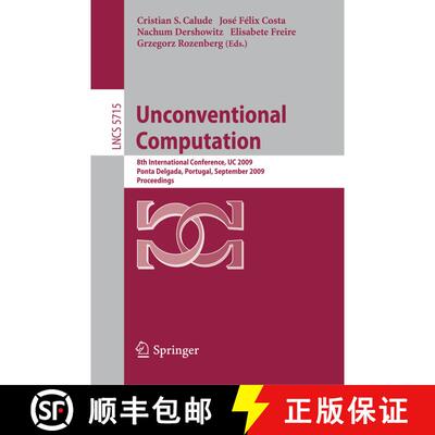 【3-4周达】Unconventional Computation: 8th International Conference, UC 2009, Ponta Delgada, Portugal... [9783642037443]